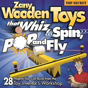 Zany Wooden Toys that Whiz, Spin, Pop and Fly