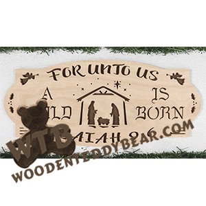 Isaiah 9:6 For Unto Us a Child Is Born