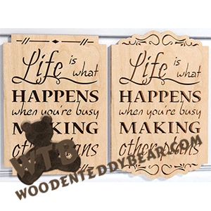 Finished example of Life is What Happens | A Fretwork Scroll Saw Pattern from The Wooden Teddy Bear