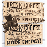 Finished example of Drink Coffee Do Stupid Things Faster | A Fretwork Scroll Saw Pattern from The Wooden Teddy Bear