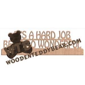 It's a hard job being so wonderful Fretwork Scroll Saw Pattern | The Wooden Teddy Bear