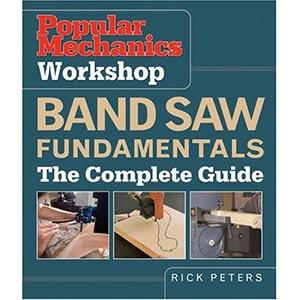 Popular Mechanics Workshop: Band Saw Fundamentals | The Wooden Teddy Bear