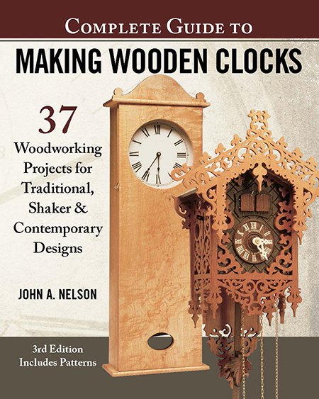 The Complete Guide to Making Wooden Clocks - 3rd Edition