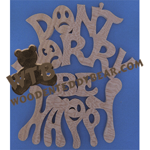 Don't Worry Be Happy | Fretwork Scroll Saw Pattern | Wooden Teddy Bear