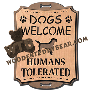 Dogs Welcome - Humans Tolerated | Fretwork Scroll Saw Pattern | Wooden Teddy Bear