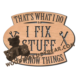 I Fix Stuff and I Know Things | Fretwork Scroll Saw Pattern | Wooden Teddy Bear