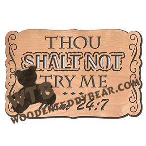 Thou Shalt Not Try Me - Mom 24:7 | Fretwork Scroll Saw Pattern | Wooden Teddy Bear