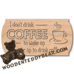 I Wake Up To Drink Coffee | Fretwork Scroll Saw Pattern | Wooden Teddy Bear