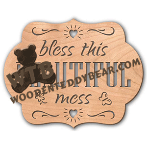Bless This Beautiful Mess | Fretwork Scroll Saw Pattern | Wooden Teddy Bear